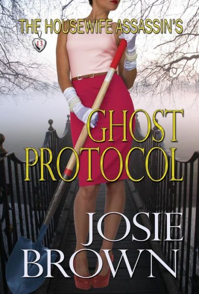 Cover for Josie Brown · The Housewife Assassin's Ghost Protocol (Hardcover Book) (2018)