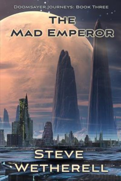 Cover for Steve Wetherell · The Mad Emperor (Paperback Book) (2018)