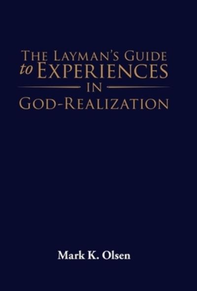 Cover for Mark K. Olsen · Layman's Guide to Experiences in God-Realization (Book) (2021)