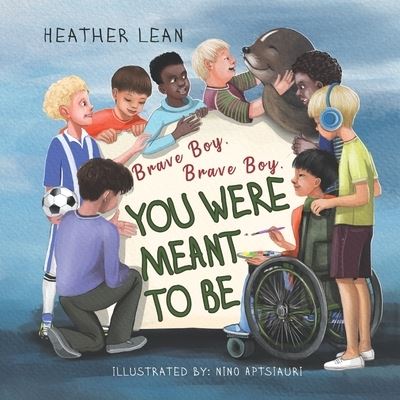 Cover for Heather Lean · Brave Boy, Brave Boy: You Were Meant to Be (Pocketbok) (2021)