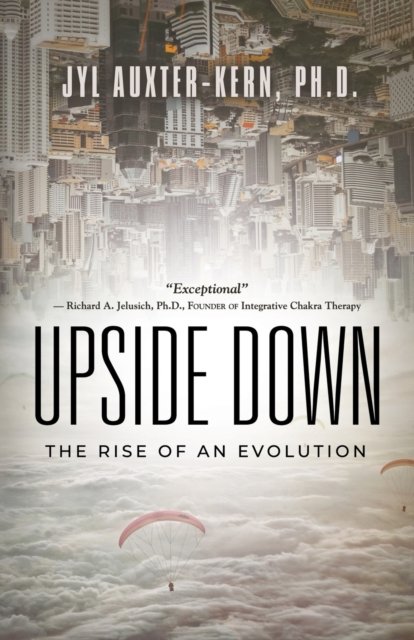 Cover for Jyl PH D Auxter-Kern · Upside-Down : The Rise of an Evolution (Pocketbok) (2023)