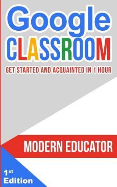 Cover for Modern Educator · Google Classroom (Paperback Book) (2017)