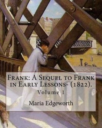 Cover for Maria Edgeworth · Frank : A Sequel to Frank in Early Lessons- . By : Maria Edgeworth . In two volume (Pocketbok) (2017)