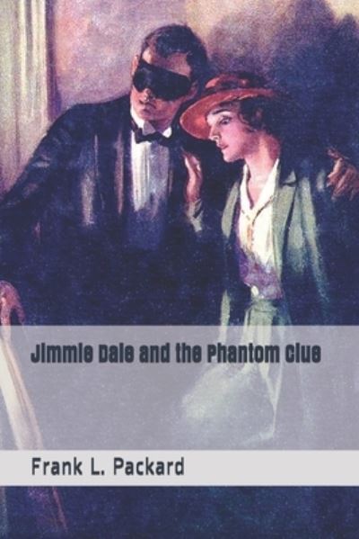 Cover for Frank L Packard · Jimmie Dale and the Phantom Clue (Paperback Book) (2017)