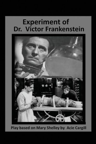 Cover for Acie Cargill · The Experiments of Dr. Victor Frankenstein (Paperback Bog) (2017)
