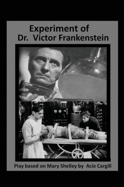 Cover for Acie Cargill · The Experiments of Dr. Victor Frankenstein (Paperback Book) (2017)