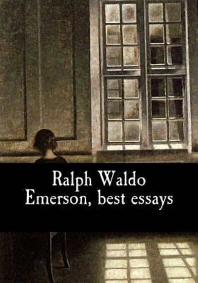 Cover for Ralph Waldo Emerson · Ralph Waldo Emerson, best essays (Paperback Book) (2017)