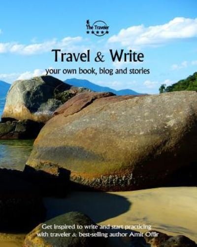 Travel & Write Your Own Book, Blog and Stories - Brazil - Amit Offir - Livres - Createspace Independent Publishing Platf - 9781981477562 - 7 décembre 2017