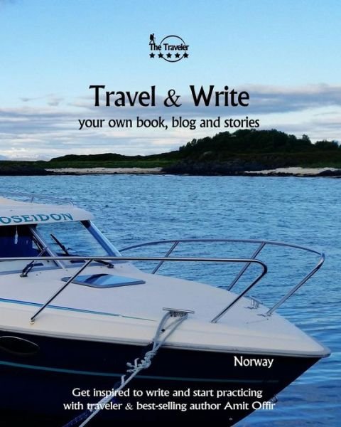 Travel & Write - Amit Offir - Bücher - Createspace Independent Publishing Platf - 9781981659562 - 13. Dezember 2017