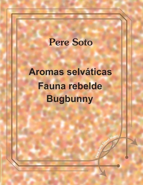 Cover for Pere Soto Tejedor · Aromas selvaticas - Fauna rebelde - bugbunny (Paperback Book) (2017)