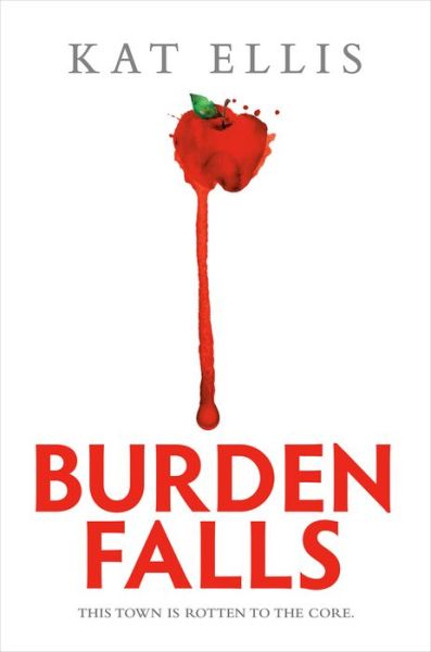 Cover for Kat Ellis · Burden Falls (Hardcover Book) (2021)