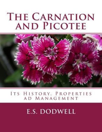 Cover for E S Dodwell · The Carnation and Picotee (Taschenbuch) (2018)