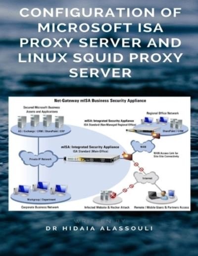Cover for Hidaia Mahmooa Alassouli · Configuration of Microsoft ISA Proxy Server and Linux Squid Proxy Server (Taschenbuch) (2018)