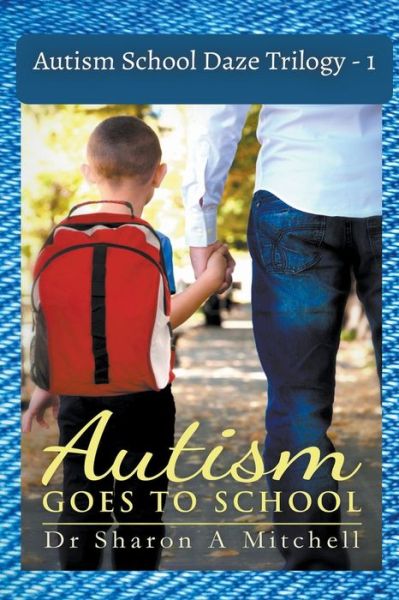 Cover for Sharon A. Mitchell · Autism School Daze Trilogy - 1 (Paperback Book) (2021)
