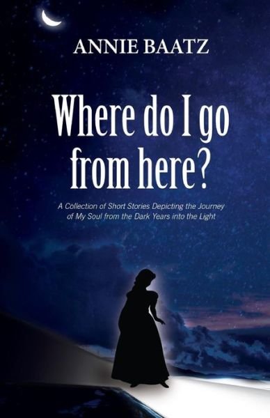 Cover for Annie Baatz · Where do I go from here? (Paperback Book) (2019)