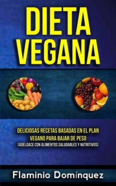 Cover for Flaminio Domínquez · Dieta Vegana (Paperback Book) (2014)