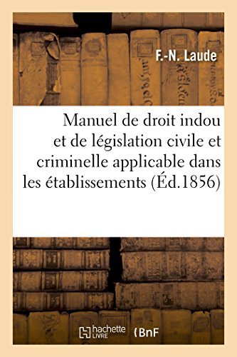 Cover for Laude-f-n · Manuel De Droit Indou et De Législation Civile et Criminelle Applicable Dans Les Établissements (Paperback Bog) [French edition] (2014)