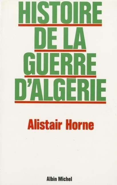 Cover for Alistair Horne · Histoire De La Guerre D'algerie (Paperback Book) [French edition] (1980)