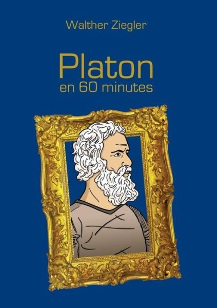 Cover for Ziegler · Platon en 60 minutes (Buch) (2019)