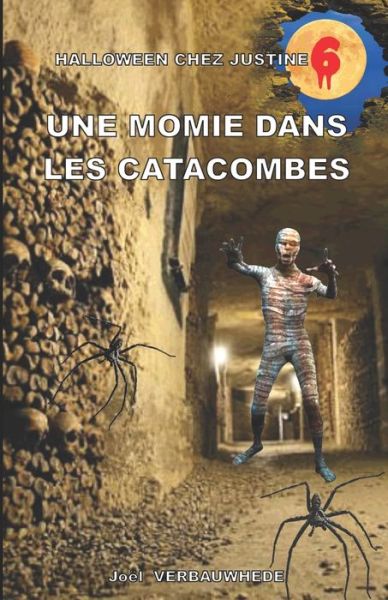 Une momie dans les catacombes - Joel Verbauwhede - Livres - Joel Verbauwhede - 9782378300562 - 28 mai 2020