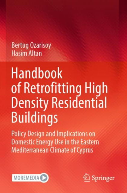 Handbook of Retrofitting High Density Residential Buildings: Policy Design and Implications on Domestic Energy Use in the Eastern Mediterranean Climate of Cyprus - Bertug Ozarisoy - Livros - Springer International Publishing AG - 9783031118562 - 3 de janeiro de 2024