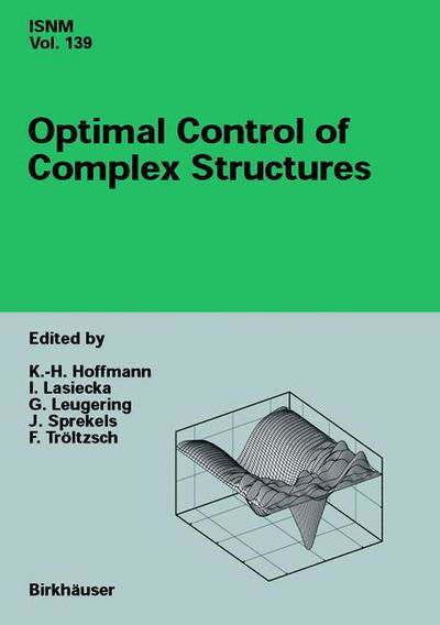 Cover for K -h Hoffmann · Optimal Control of Complex Structures: International Conference in Oberwolfach, June 4-10, 2000 - International Series of Numerical Mathematics (Paperback Bog) [Softcover reprint of the original 1st ed. 2002 edition] (2012)