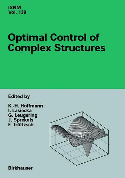 Optimal Control of Complex Structures: International Conference in Oberwolfach, June 4-10, 2000 - International Series of Numerical Mathematics - K -h Hoffmann - Bøger - Springer Basel - 9783034894562 - 29. oktober 2012