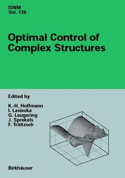 Cover for K -h Hoffmann · Optimal Control of Complex Structures: International Conference in Oberwolfach, June 4-10, 2000 - International Series of Numerical Mathematics (Paperback Book) [Softcover reprint of the original 1st ed. 2002 edition] (2012)