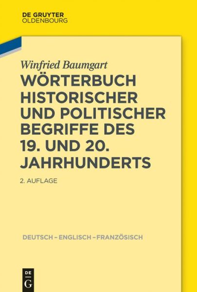 Worterbuch Historischer Und Politischer Begriffe Des 19. Und 20. Jahrhunderts: Dictionary of Historical and Political Terms of the 19th and 20th Centu - Mathias Friedel - Books - de Gruyter Oldenbourg - 9783110363562 - August 19, 2014