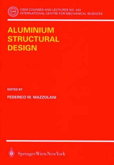 Cover for Frederico M Mazzolani · Aluminium Structural Design - CISM International Centre for Mechanical Sciences (Taschenbuch) [2003 edition] (2003)