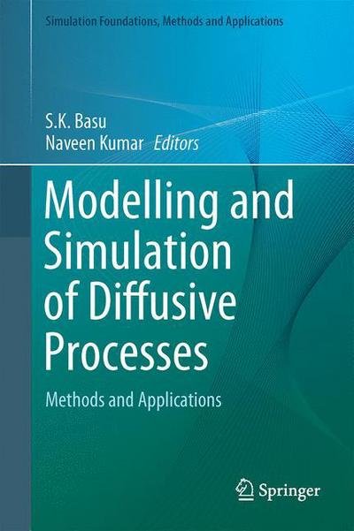 Cover for S K Basu · Modelling and Simulation of Diffusive Processes: Methods and Applications - Simulation Foundations, Methods and Applications (Gebundenes Buch) [2014 edition] (2014)