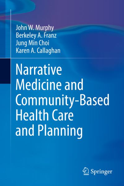 Cover for Murphy · Narrative Medicine and Community Based Health Care and Planning (Book) [1st ed. 2017 edition] (2017)