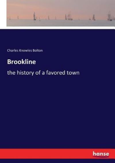 Brookline - Charles Knowles Bolton - Libros - Hansebooks - 9783337313562 - 7 de septiembre de 2017