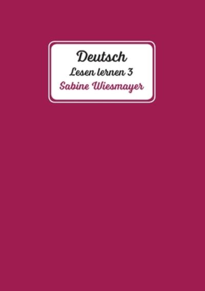 Cover for Wiesmayer · Deutsch, Lesen lernen 3 (Book) (2020)