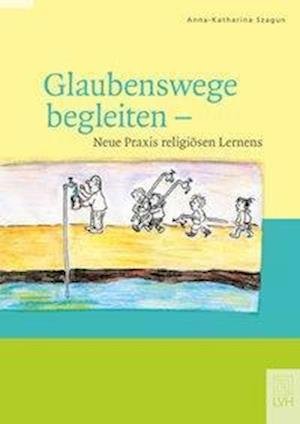 Cover for Szagun · Glaubenswege begleiten- Neue Pra (Bog)