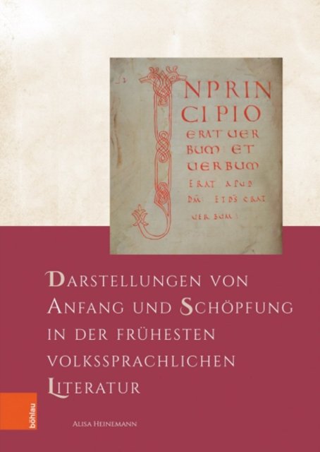 Alisa Heinemann · Darstellungen von Anfang und Schopfung in der fruhesten volkssprachlichen Literatur (Innbunden bok) (2022)