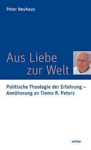 Cover for Peter Neuhaus · Aus Liebe zur Welt (Book) (2023)