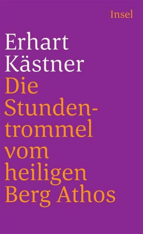 Die Studentrommel vom heiligen Berg Athos - Erhart Kastner - Bücher - Suhrkamp Verlag - 9783458317562 - 21. Februar 2018