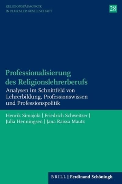 Professionalisierung Des Religionslehrerberufs - Henrik Simojoki - Books - Brill Schoningh - 9783506760562 - July 9, 2021