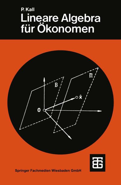 Cover for Kall, Peter (Univ. of Zurich, Switzerland University of Zurich, Switzerland University of Zurich, Switzerland University of Zurich, Switzerland University of Zurich, Switzerland) · Lineare Algebra Fur Okonomen - Leitfaden Der Angewandten Mathematik Und Mechanik - Teubner (Paperback Book) (1984)