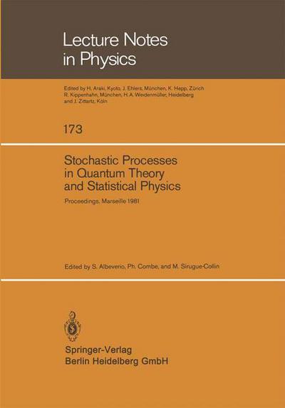 Cover for S Albeverio · Stochastic Processes in Quantum Theory and Statistical Physics: Proceedings of the International Workshop Held in Marseille, France, June 29-july 4, 1981 - Lecture Notes in Physics (Paperback Book) (1982)