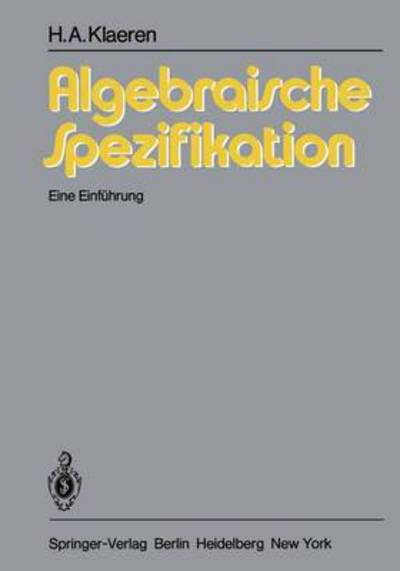Cover for H. A. Klaeren · Algebraische Spezifikation (Paperback Book) [German edition] (1983)