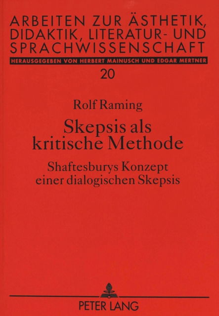 Cover for Raming Rolf Raming · Skepsis als kritische Methode: Shaftesburys Konzept einer dialogischen Skepsis (Paperback Book) (1996)
