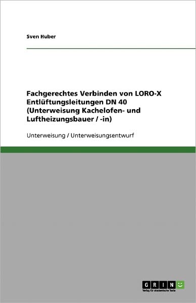 Cover for Huber · Fachgerechtes Verbinden von LORO- (Book) [German edition] (2013)
