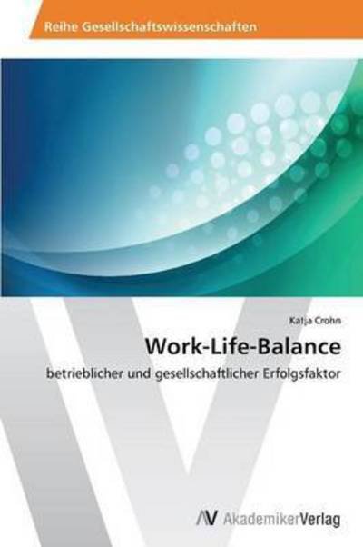 Cover for Crohn Katja · Work-life-balance (Paperback Book) (2013)