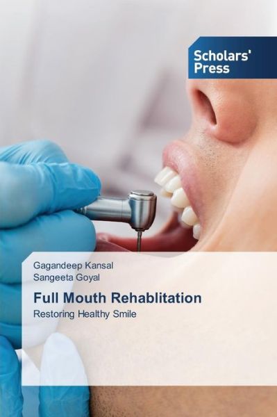 Cover for Sangeeta Goyal · Full Mouth Rehablitation: Restoring Healthy Smile (Paperback Book) (2013)