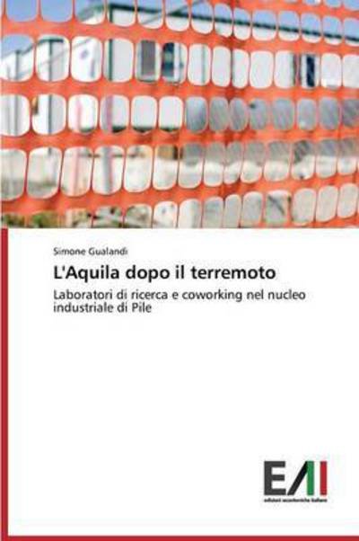 Cover for Gualandi Simone · L'aquila Dopo Il Terremoto (Taschenbuch) (2015)