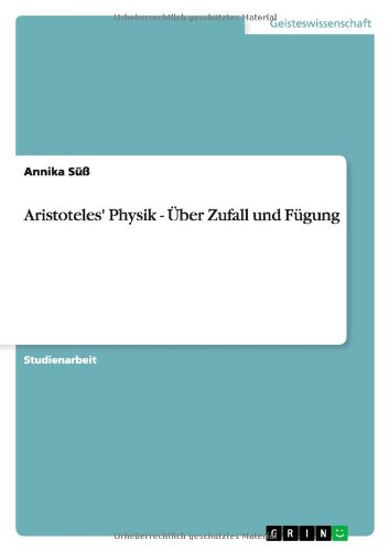 Aristoteles' Physik - Über Zufall u - Süß - Książki - GRIN Verlag GmbH - 9783656052562 - 10 listopada 2011