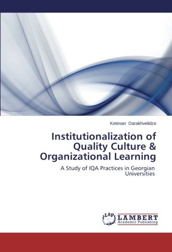 Cover for Ketevan Darakhvelidze · Institutionalization of Quality Culture &amp; Organizational Learning: a Study of Iqa Practices in Georgian   Universities (Pocketbok) (2013)