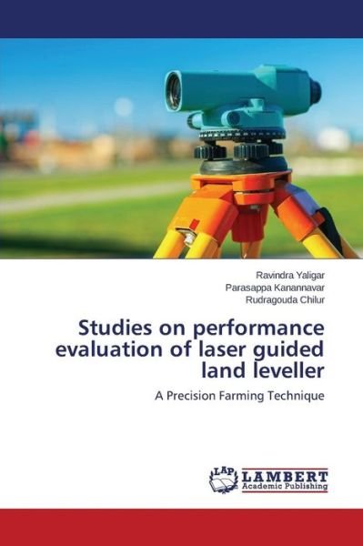 Cover for Yaligar Ravindra · Studies on Performance Evaluation of Laser Guided Land Leveller (Paperback Book) (2015)